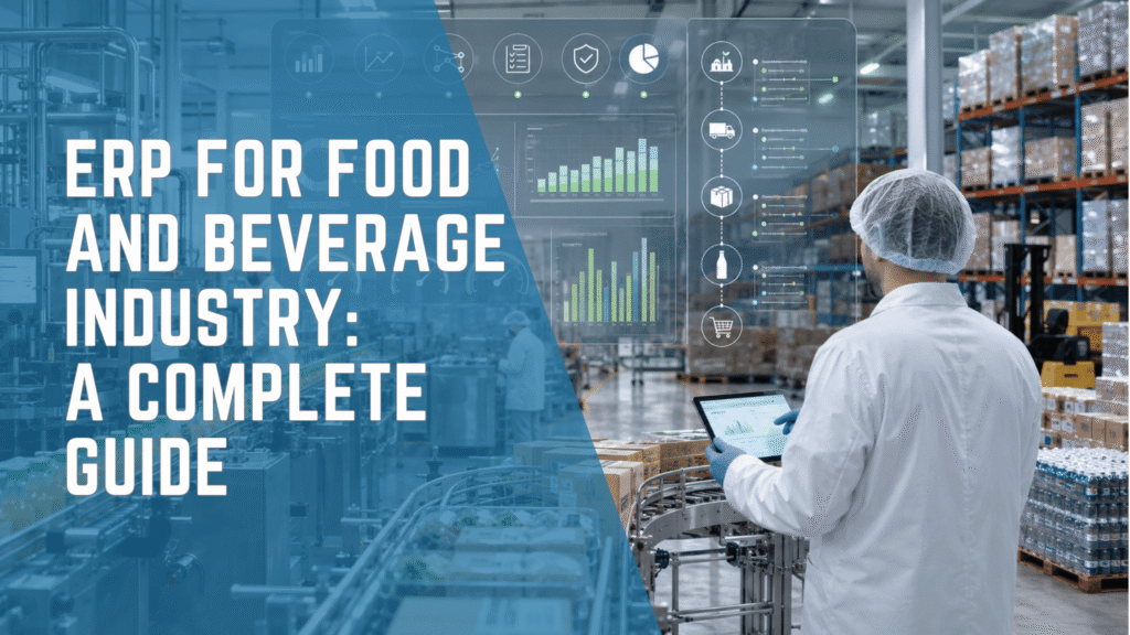 ERP for Food and Beverage Industry manufacturing operations and inventory management