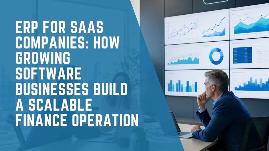 ERP for SaaS companies financial reporting and SaaS performance dashboard